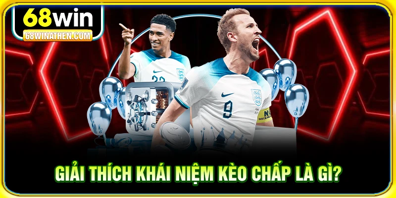 Kèo chấp là gì trong cá độ?