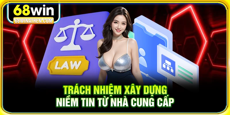 Trách nhiệm xây dựng niềm tin từ nhà cung cấp